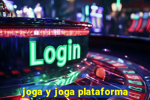 joga y joga plataforma